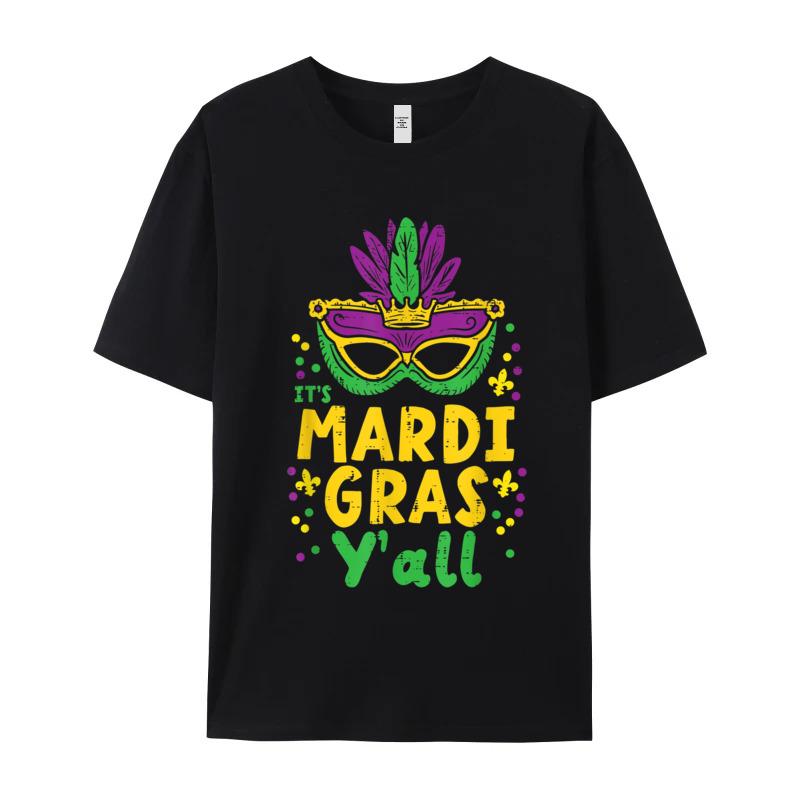 Its Mardi Gras Yall Mask Tshirt Normal Short Sleeve Newest Round Neck 100 Cotton Tees Letter Teeshirt Husband Valentine Day