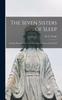 Libro The Seven Sisters of Sleep : Popular History of the Seven Prevailing Narcotics of the World