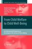 The From Child Welfare To Child Well-Being : An International Perspective On Knowledge In the Service of Policy Making : 1 Book