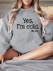 Yse,i'm Cold Letter Printed Autumn Winter Women's Hoodie Round Neck Long Sleeve Casual Daily Stylish Women's Sweatshirt Clothing