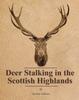 Kniha Deer Stalking In the Scottish Highlands
