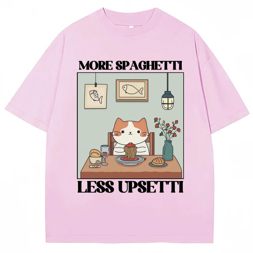 Funny Cat Meme Graphic T Shirts More Spaghetti Less Upsetti Pasta Lover Food Tshirts Men Women Oversized Cotton Casual Tshirt