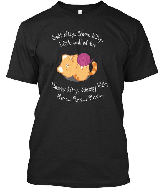 

Soft Kitty is the Best Kitty T-Shirt Made in the USA Size S to 5XL Unisex T-Shirt XXL