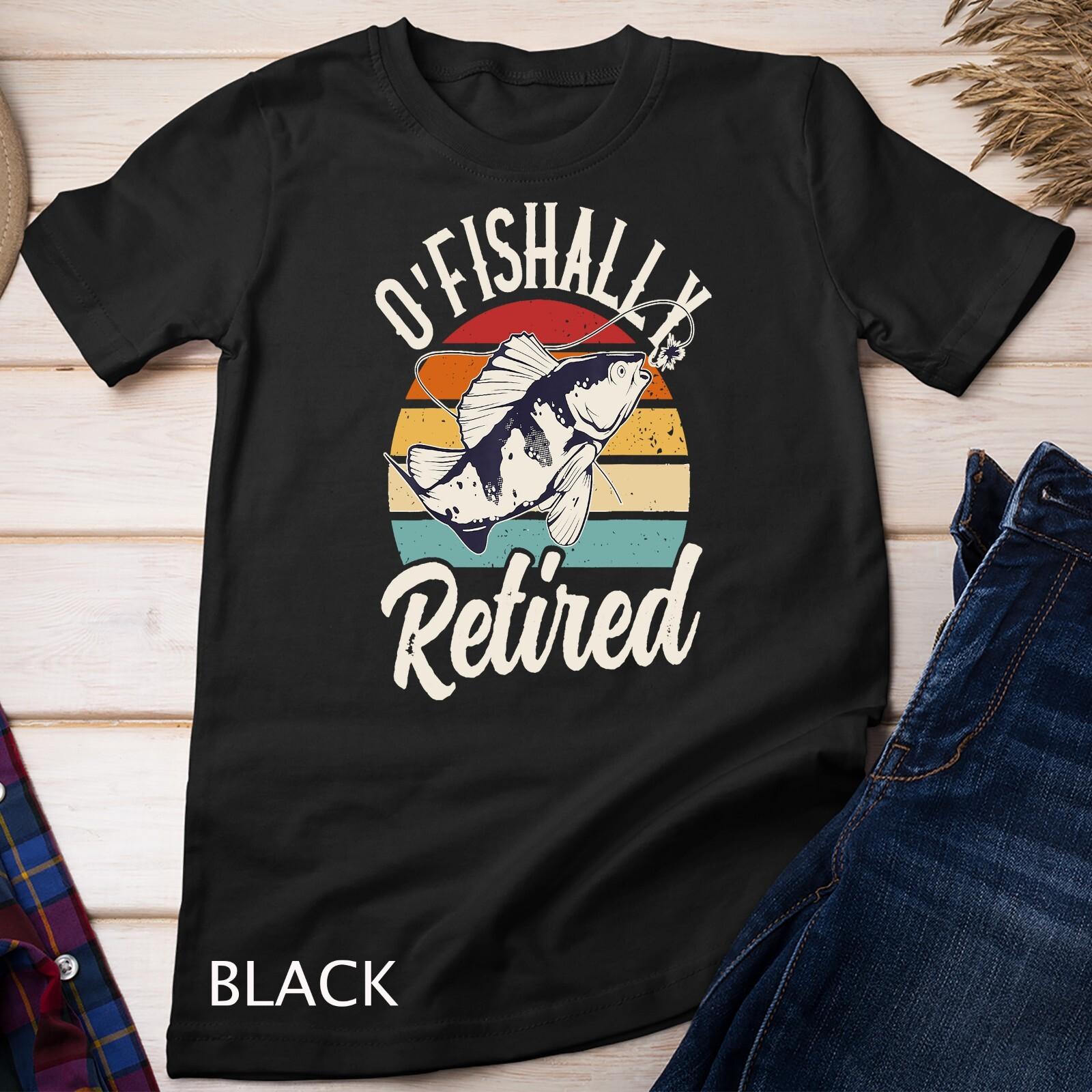 Funny Fishing Retro Retirement Ofishally Retired T-Shirt Mens Womens Tees Top Unisex T-Shirt Mens Womens Tees Top L