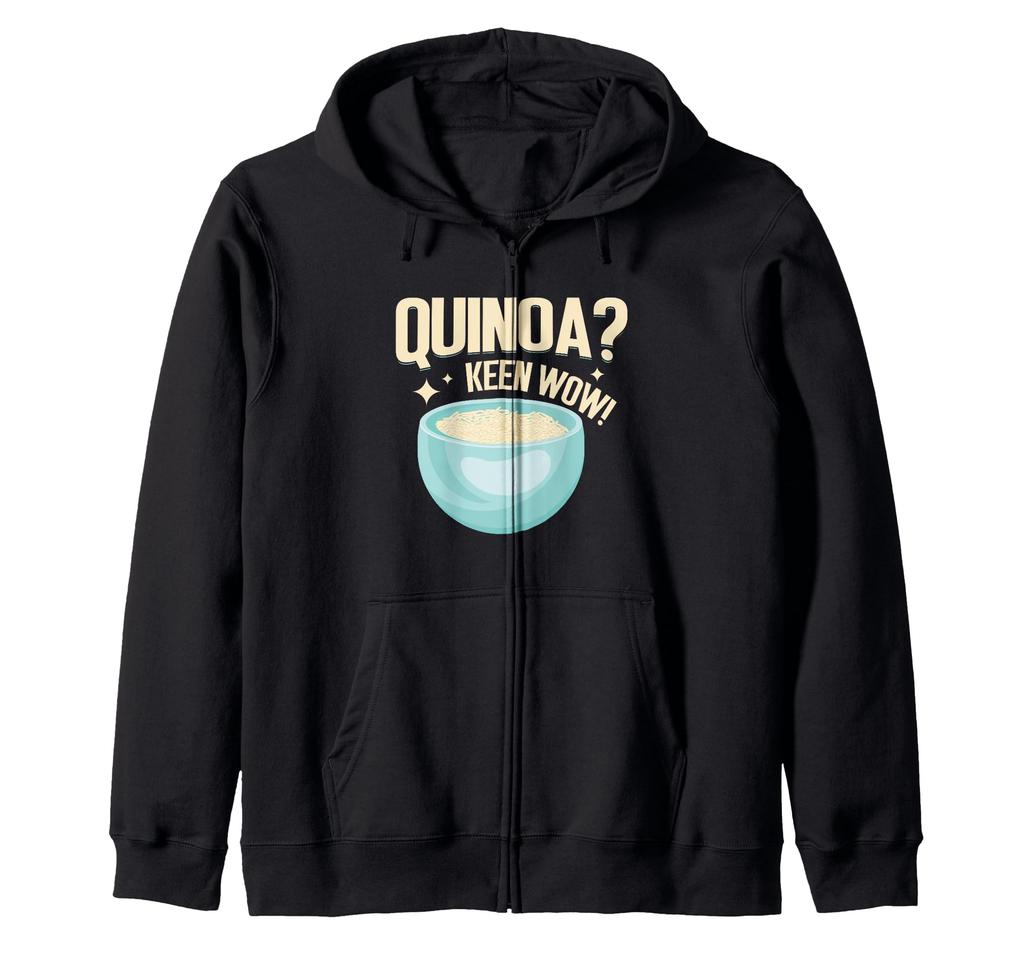 Quinoa Keen Wow Quinoa Zip Hoodie