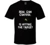 Real Gun Control Is Hitting The Target Second Amendment T Shirt