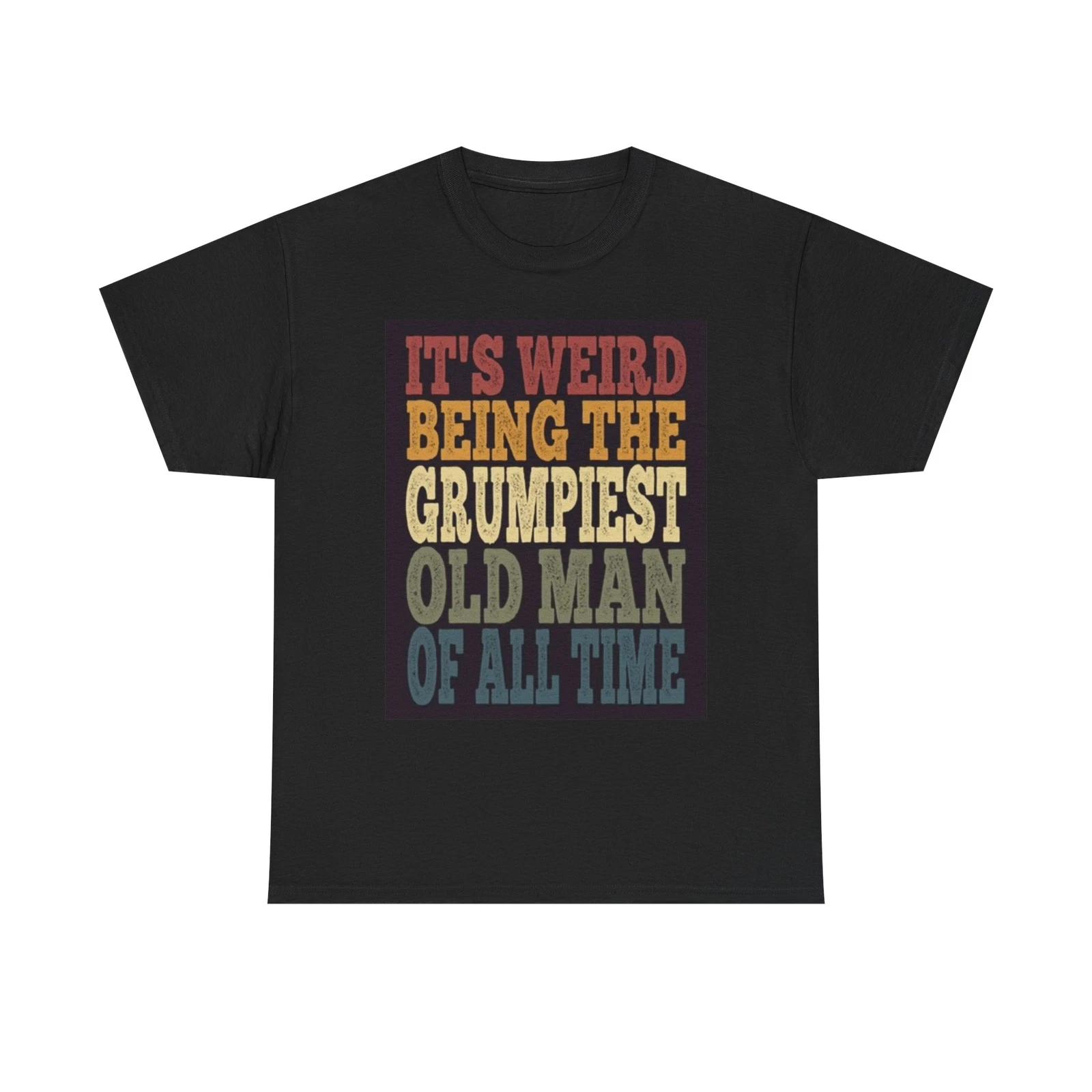 Men s and Women s T-shirts Grumpiest Old Man XXL