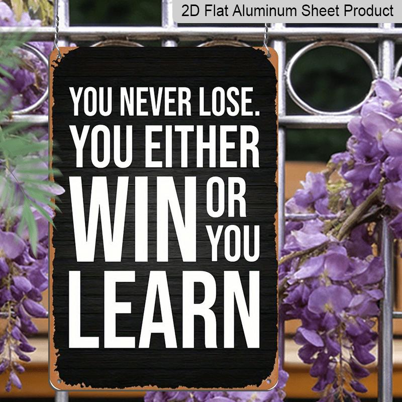 2D Flat, 1pc Vintage "You Never Lose, You Either Win or You Learn" Aluminium Sign - 8"x12" Rustic Gym & Motivational Decor, Inspirational Wall Art
