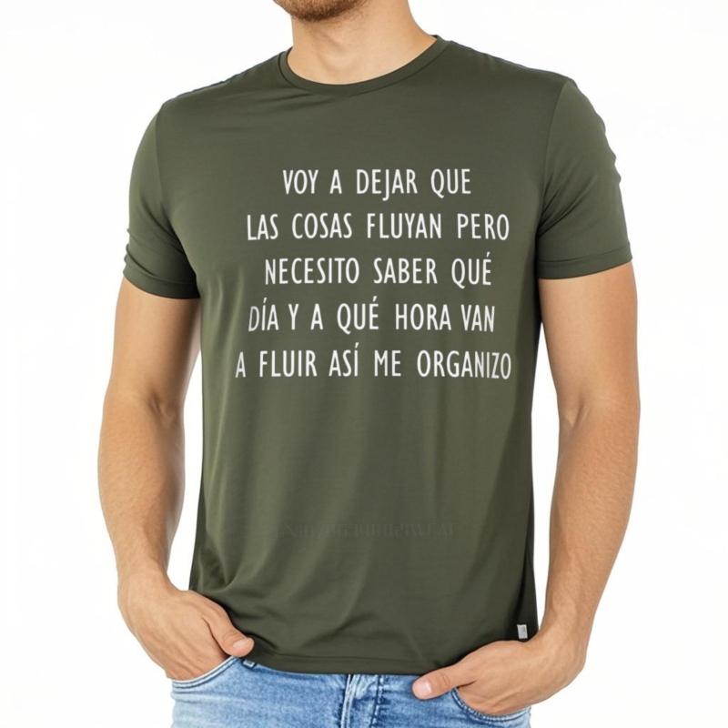 Mens Casual Tees Top I Will Let Things Flow Naturally TShirt Spanish Humor Quotes Yk Camiseta Cotton Unisex Summer Tshirts