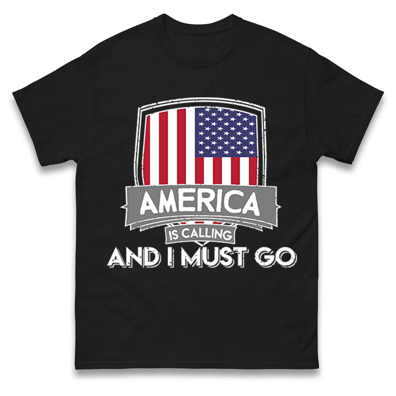 America Flag T Shirt, America is Calling And i Must Go Gift Tee Shirt 4XL