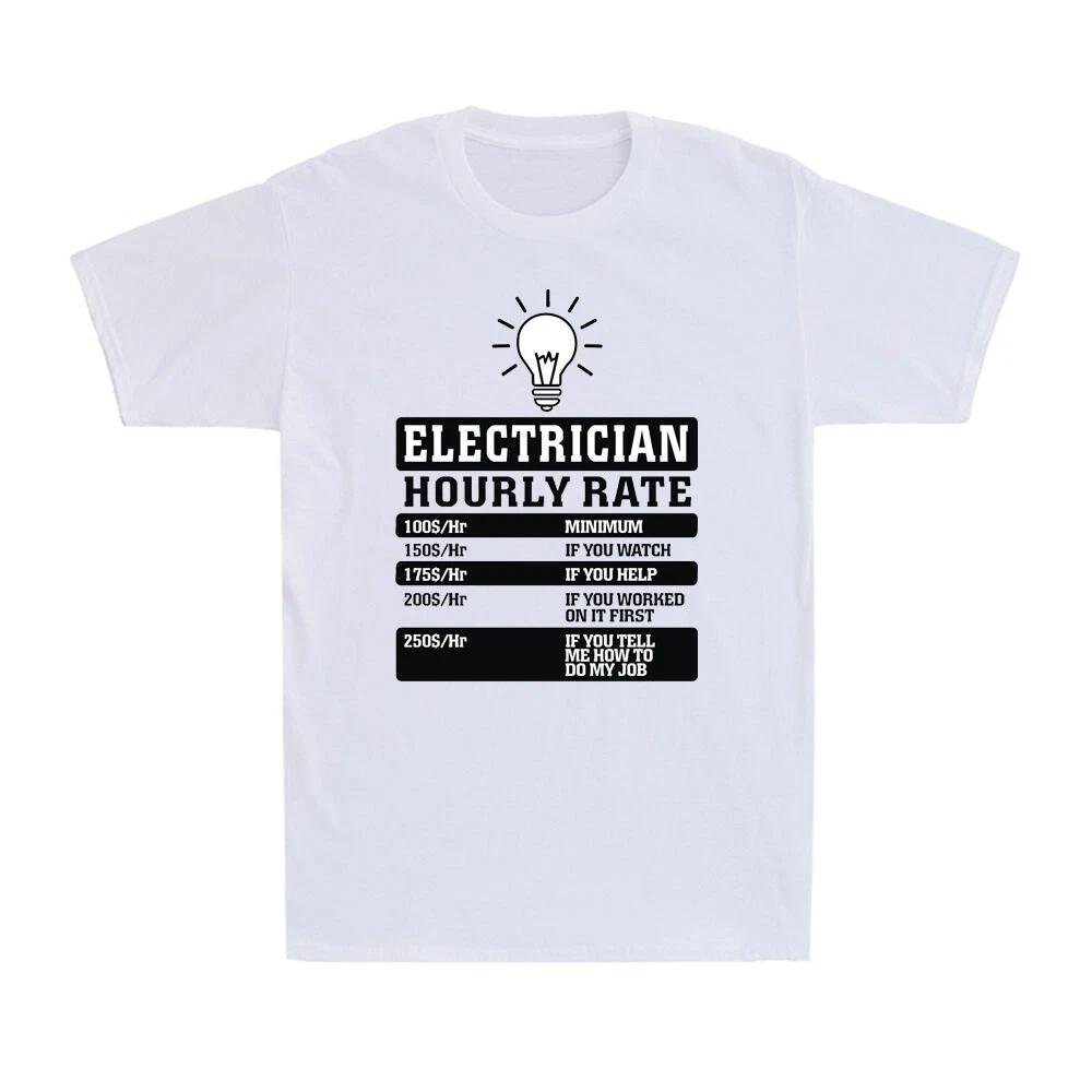 Electrician Hourly Rate - Funny Electrical Engineer Saying Gift Men s T-Shirt L
