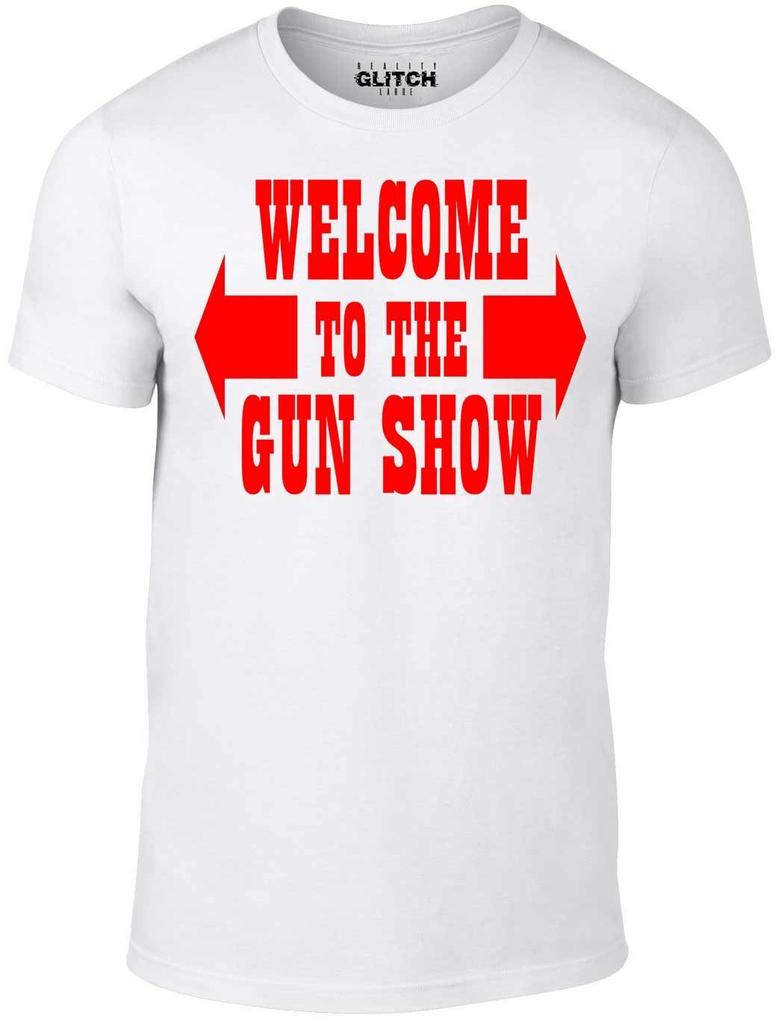 Welcome To The Gun Show T Shirt Mens Womens Tees Top - Funny Muscle Two Tickets Arms Guns Work Out