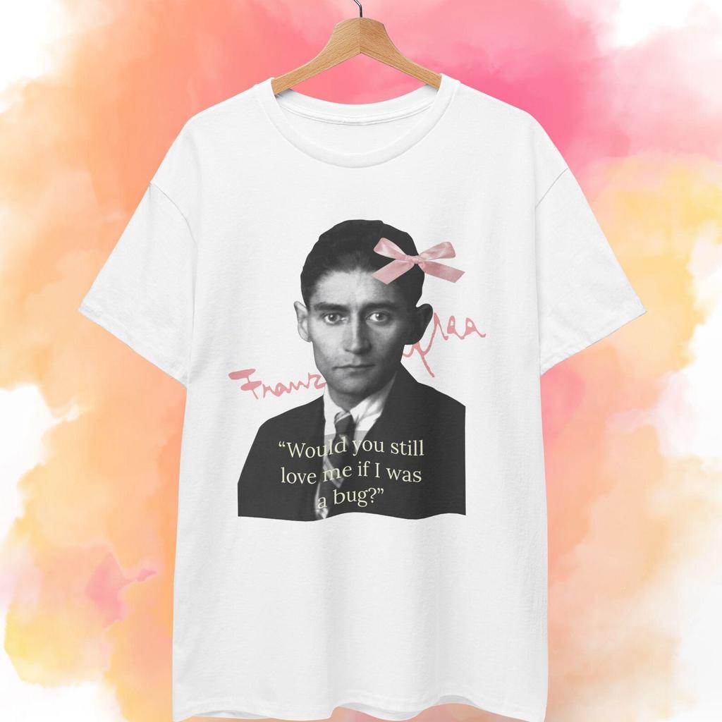 Kafka Meme T shirt | Would you still love me if I was a bug?
