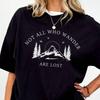 Hiking Shirt, Not All Who Wander Are Lost, Mountains T-shirt, Unisex Tee