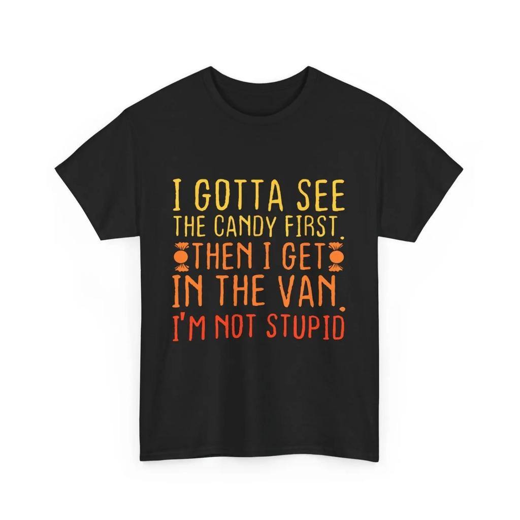 I Gotta See The Candy FirsT T Shirt Creepy Adult