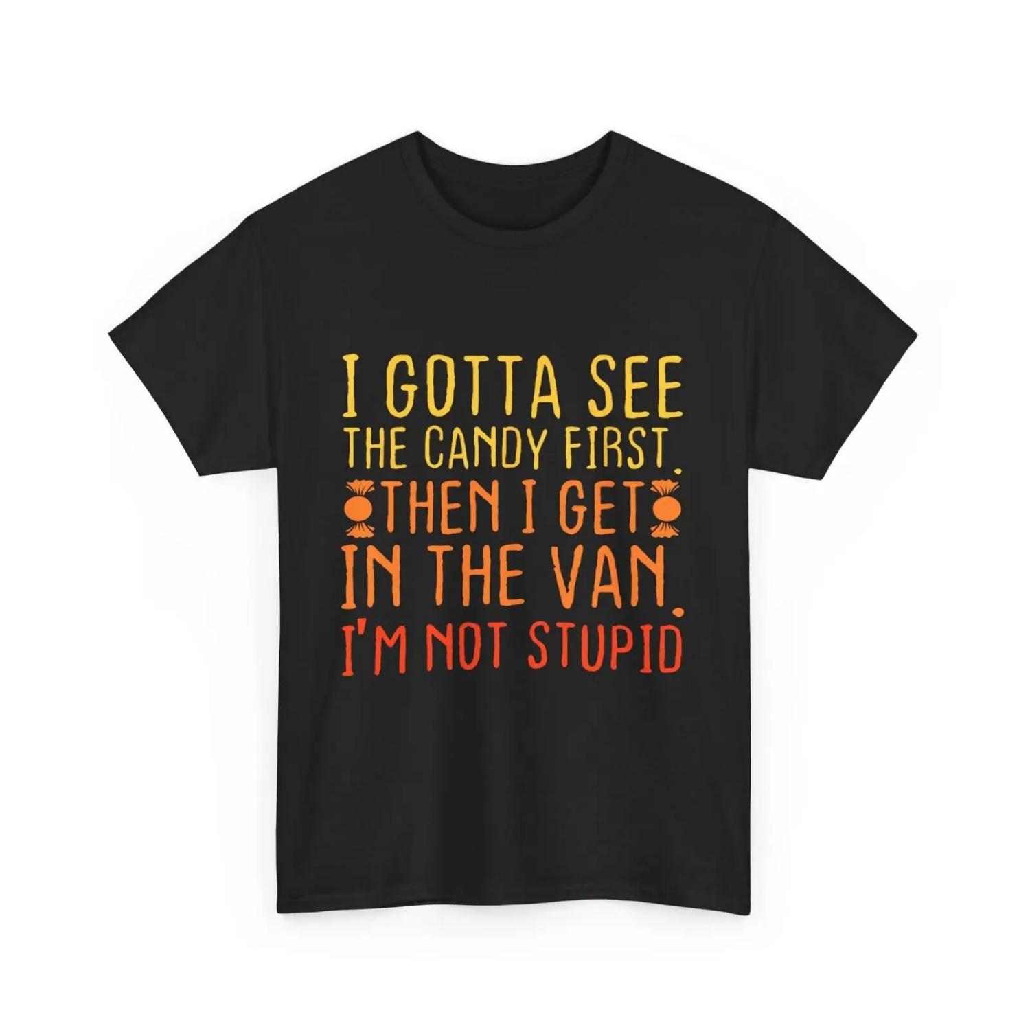I Gotta See The Candy FirsT T Shirt Creepy Adult S