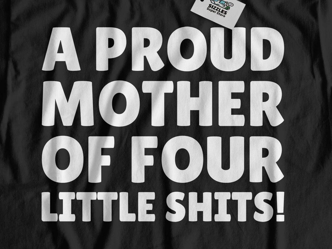 Proud Mother Of Four! Funny Mothers Day T-Shirt Moms Birthday To 4 Kids Gifts S