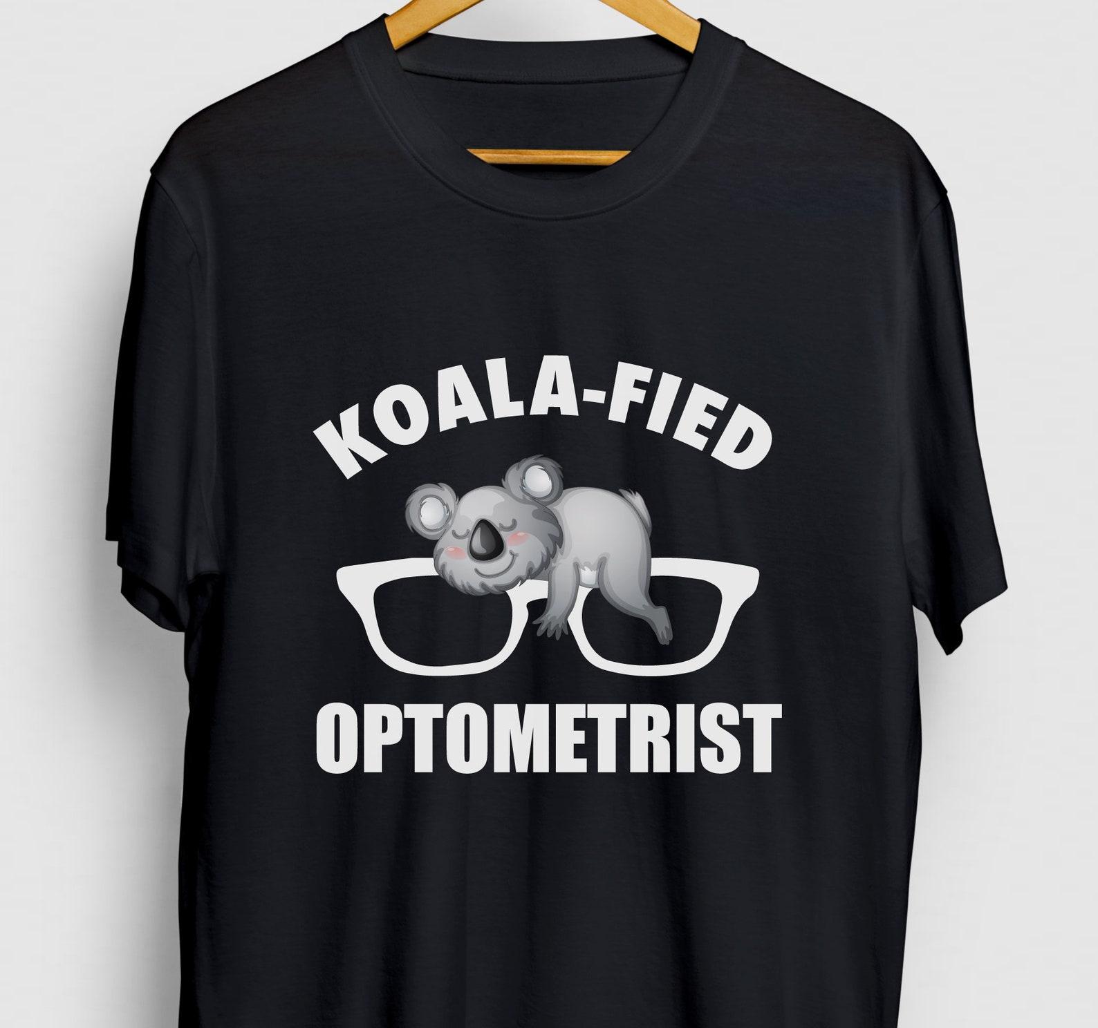 Funny Optometrist T-Shirt: Koalafied Optician Gift M