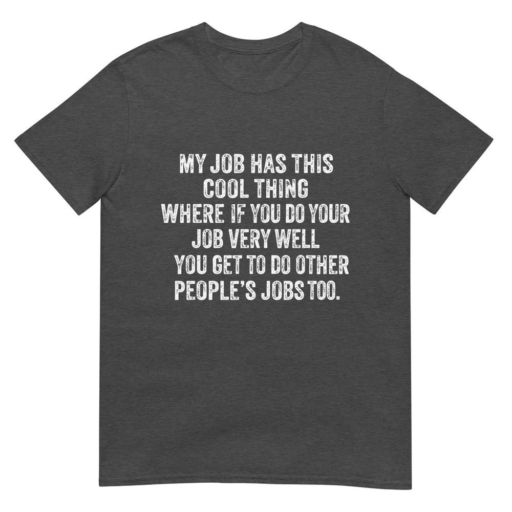 My Job Has This Cool Thing Funny Workplace Sayings TShirt