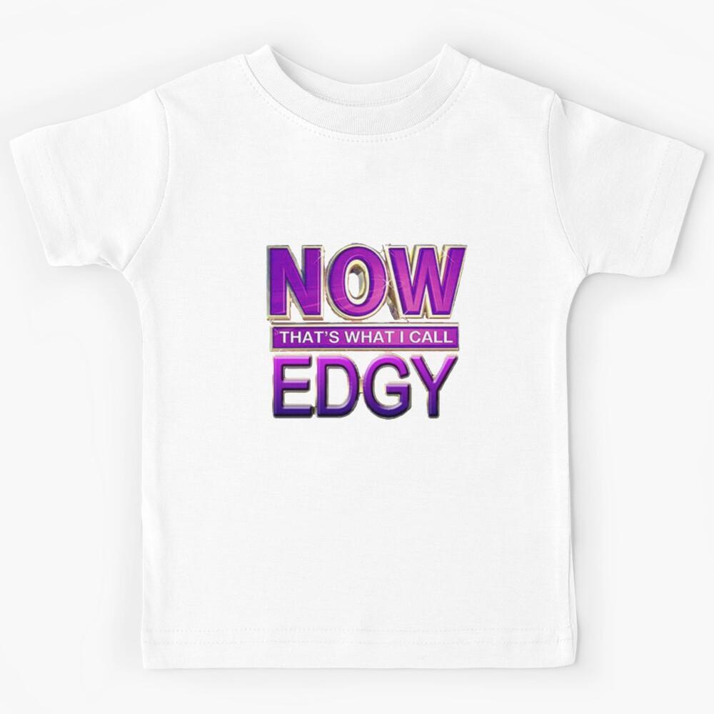 Now That s What I Call Edgy Kids T-Shirt 160