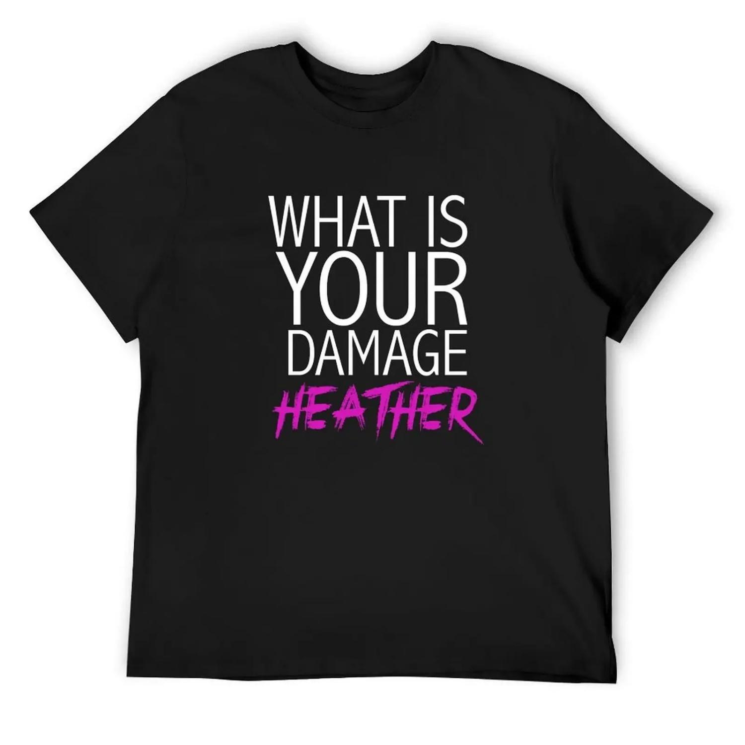What is your damage, Heather_ Heathers T-Shirt graphics Short sleeve tee man t shirt men clothing S