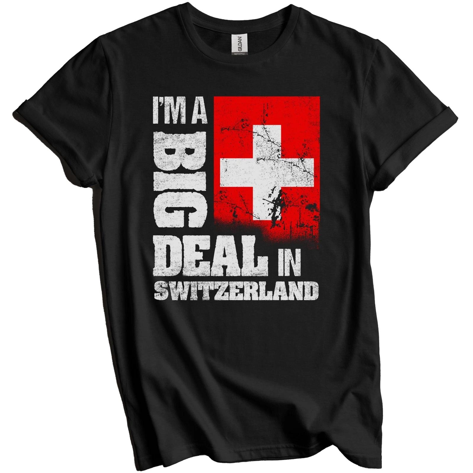 I m A Big Deal In Switzerland Funny Swiss Flag T-Shirt XL
