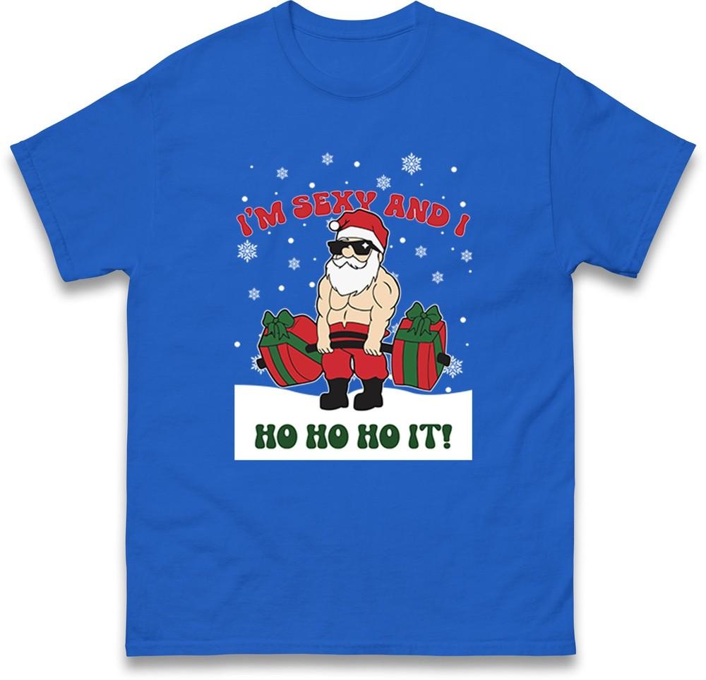 Im Sexy And I Ho Ho Ho It Santa Funny Christmas T Shirt Unisex Xmas Festive Te