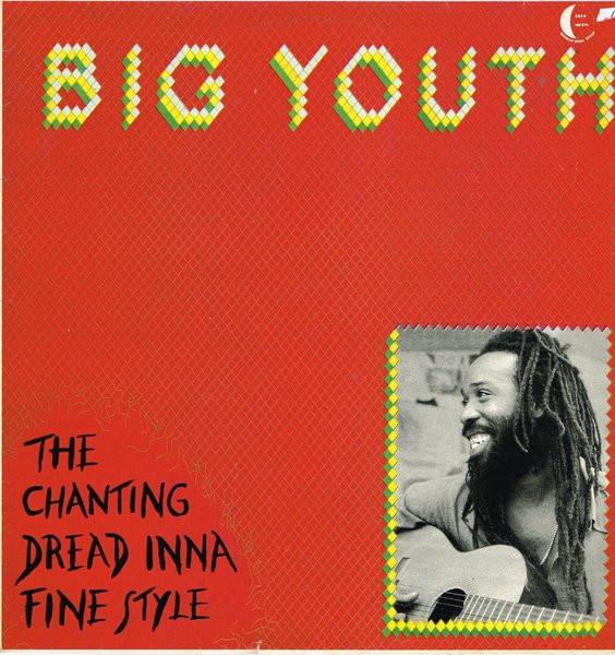 LP Record BIG YOUTH - The Chanting Dread Inna Fine Style BMLP024 Blue Moon 1982 UK Reggae, Ska & Dub Used