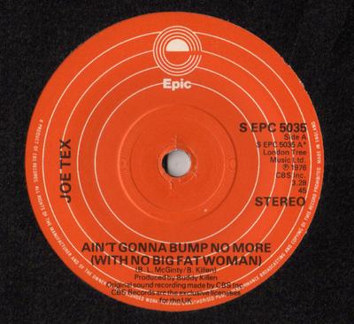 7inch Record JOE TEX - Ain't Gonna Bump No More (With No B SEPC5035 Epic 1976 UK Soul/Funk Used