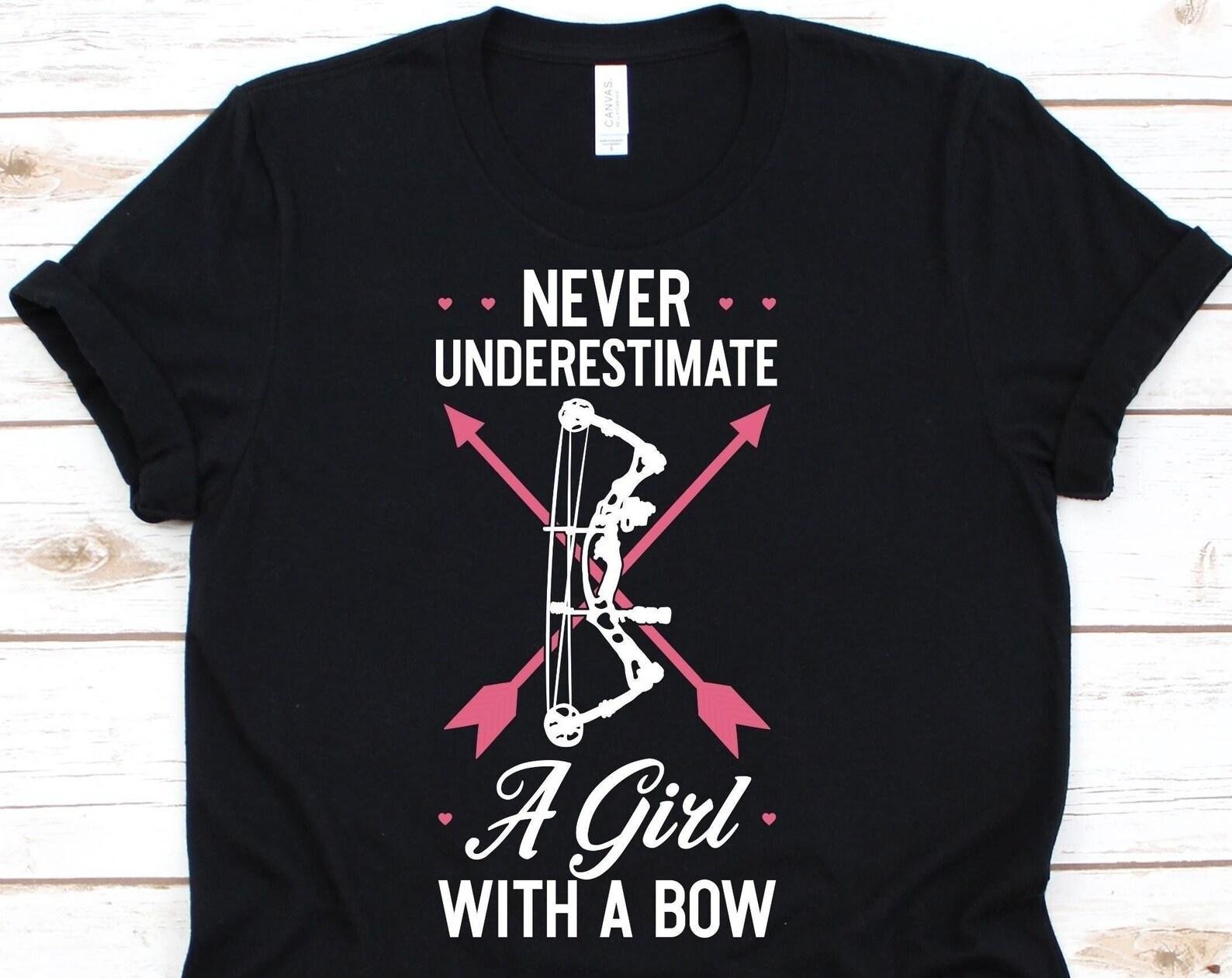 Never Underestimate A Girl With A Bow Shirt, Funny Archery T-shirt, Bow And Arrow Gift, Archer TShirt, Bow woman Shirt, Hunting, Toxophilite M