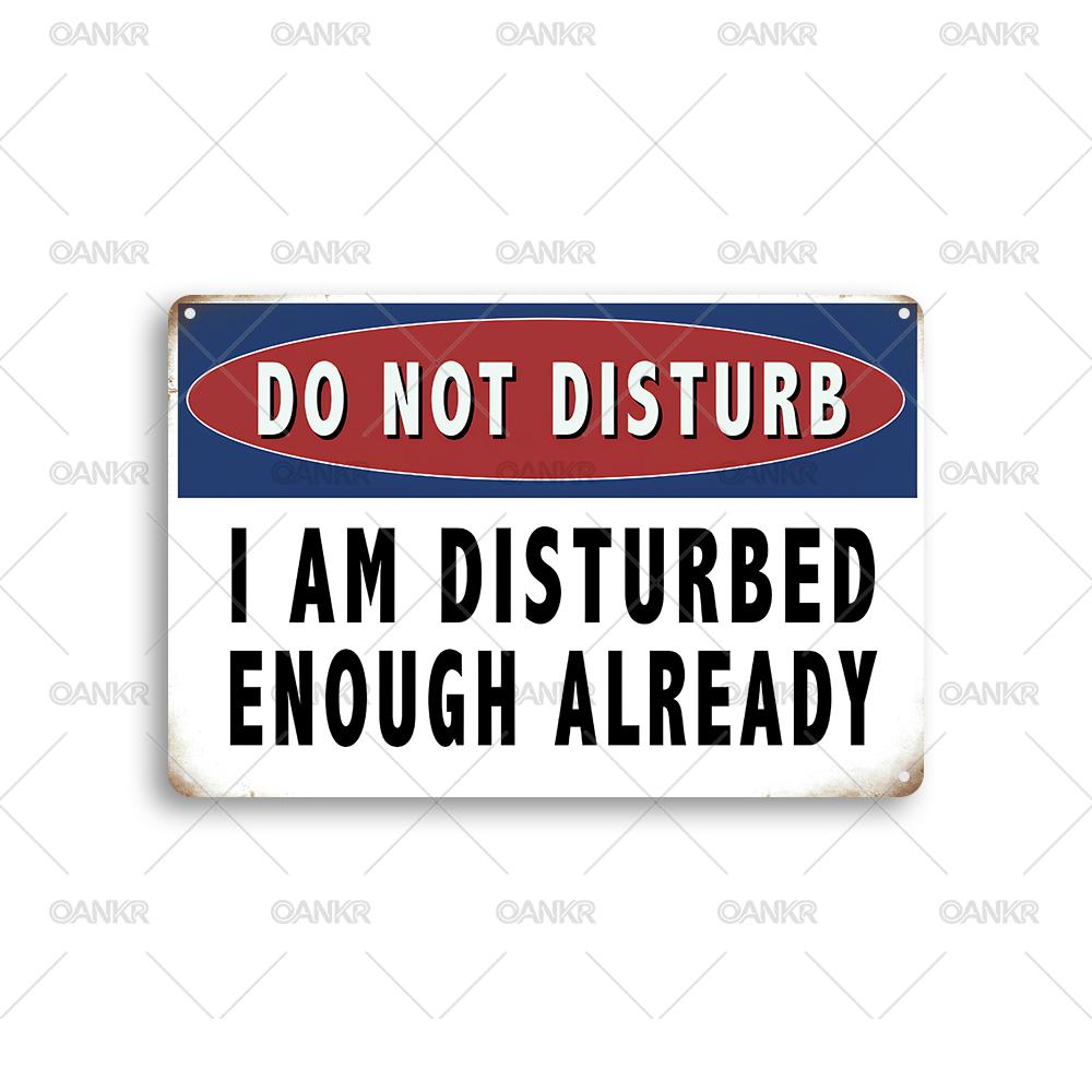 Vintage Do Not Disturb Poster Metal Tin Sign Chic I Am Disturbed Enough Already Metal Signs for Garden Farm Home Wall Decor 20x30cm（7.8x11.8inch）