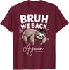 Bruh We Back Again Teachers Sloth Back To School Unisex T-Shirt