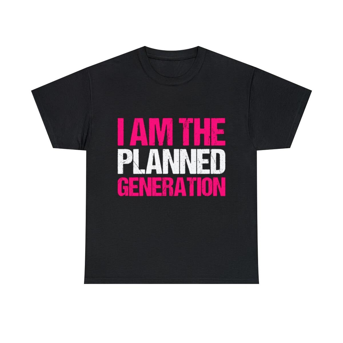 I Am The Planned Generation Graphic Tee Shirt, S-5XL M