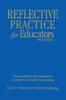 Bok Reflective Practice for Educators : Professional Development To Improve Student Learning