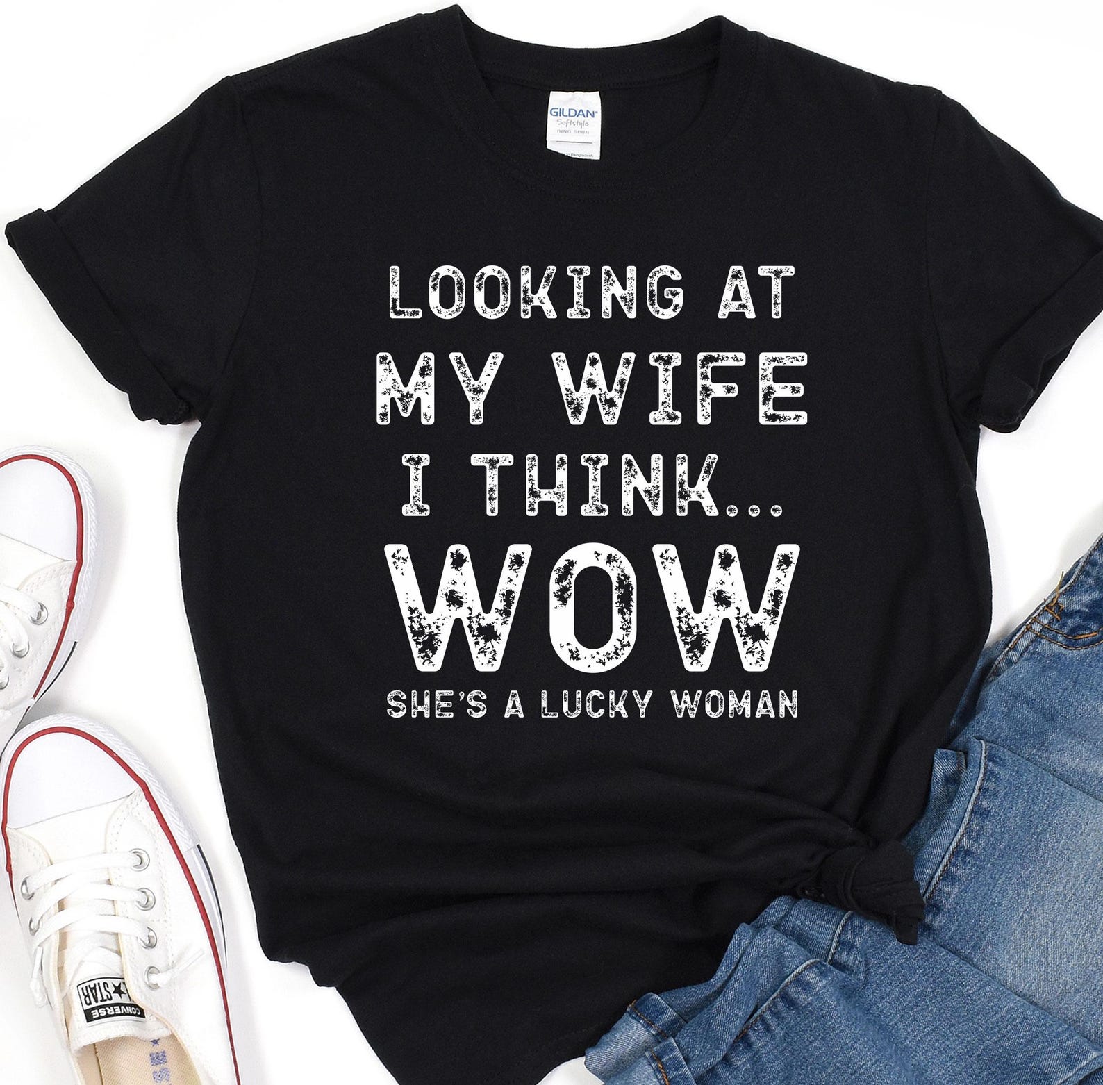 Looking At My Wife I Think Wow, Funny Husband Shirt, Gift From Wife, Fathers Day Shirt, Husband Anniversary Gift, Funny Valentines Day Gift 3XL