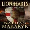 Lionhearts by Nathan Makaryk Hardback Book 9781250195852