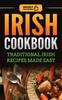The Irish Cookbook : Traditional Irish Recipes Made Easy Book