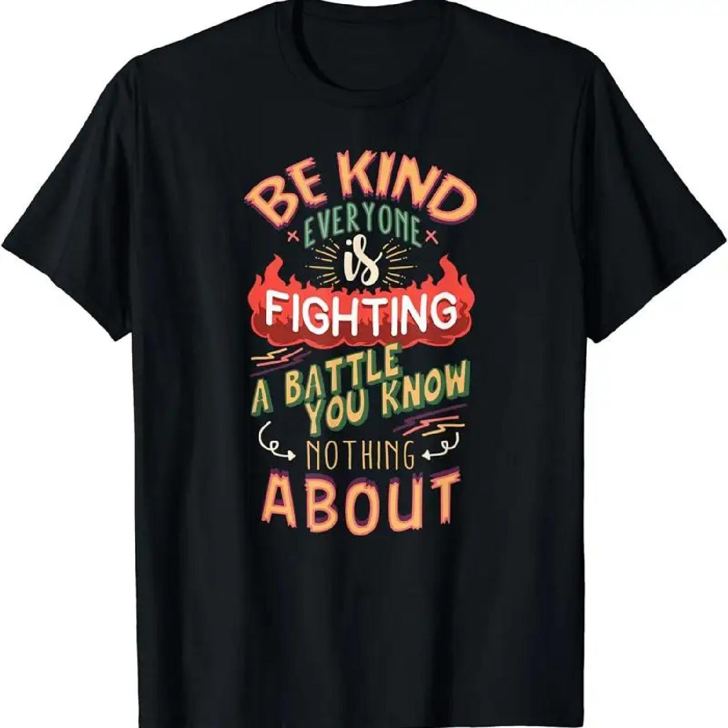 New Limited Anti Bullying Be Kind Everyone Is Fighting A Battle T Shirt S