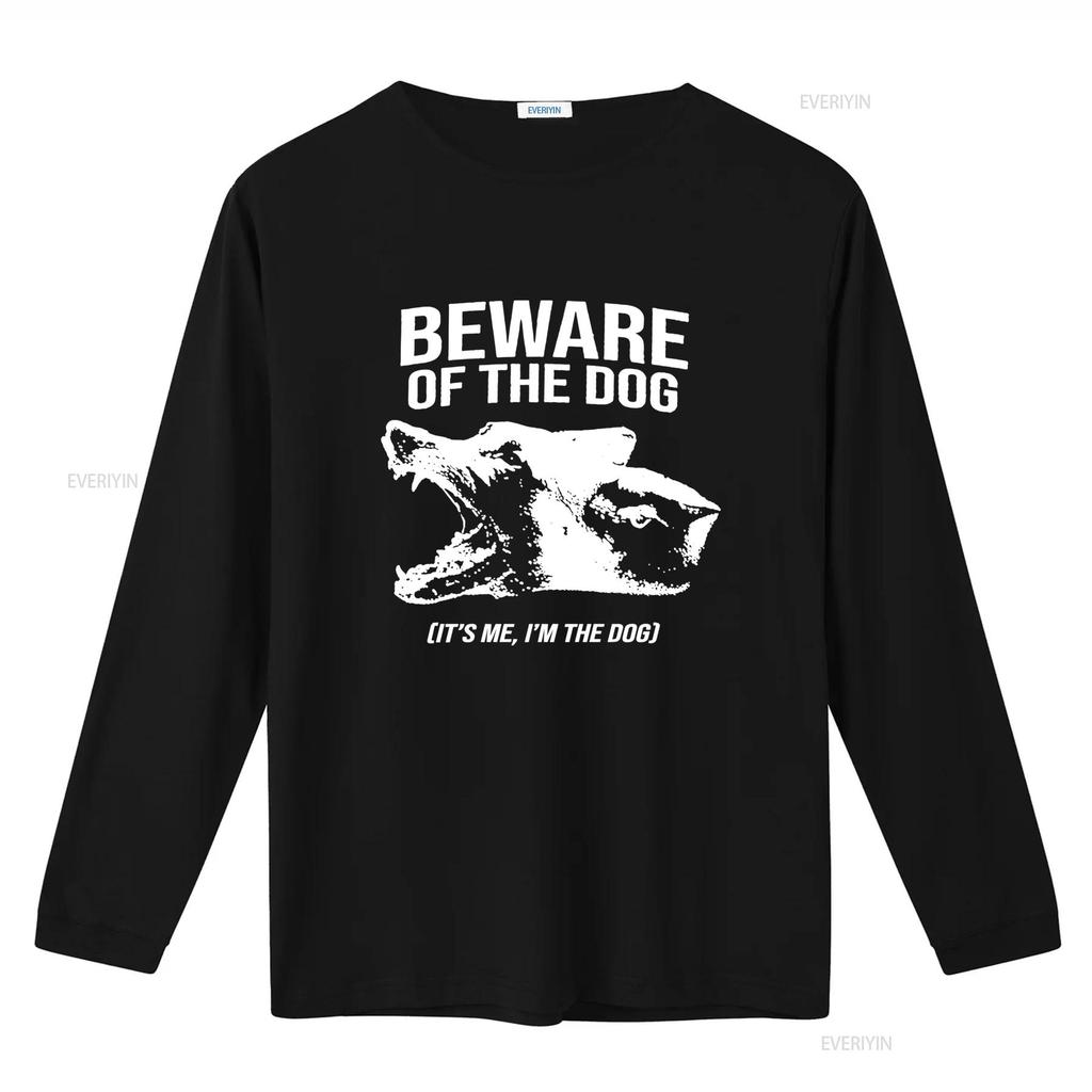 BEWARE OF THE DOG ITS ME IM T Shirt Bold Design High Quality Print Perfect for Lovers Vintage Washed Unisex Comfortable