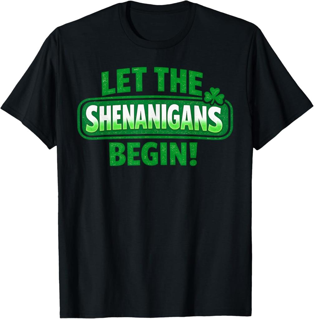 St Patricks Day Funny Let The Shenanigans Begin Unisex T-Shirt