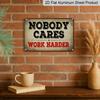 2D Flat, 1pc "Nobody Cares Work Harder" Aluminium Sign 8x12 Inch - Vintage Distressed Design, Motivational Quote Metal Wall Decor, Office & Gym Wall