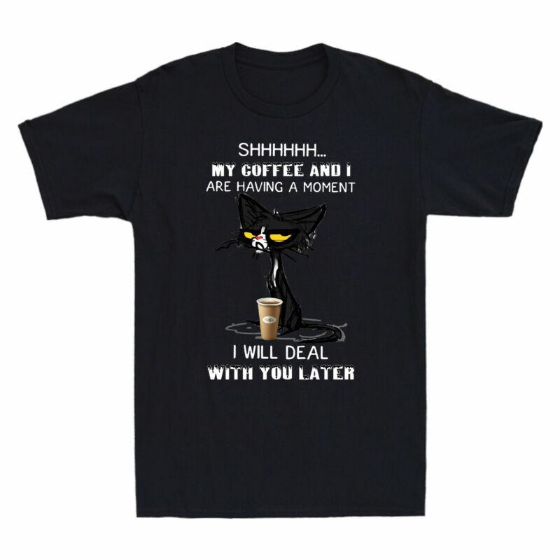 I And My Coffee Are Mounisext Cotton Funny Shhh Tshirt A Cat Black Having Unisex Tee