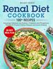 The Renal Diet Cookbook : Amazingly Delicious Low Sodium, Potassium and Phosphorus Recipes To Prevent Kidney Disease and Avoid Dialysis Book
