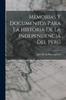Libro Memorias Y Documentos Para La Historia De La Independencia Del Peru