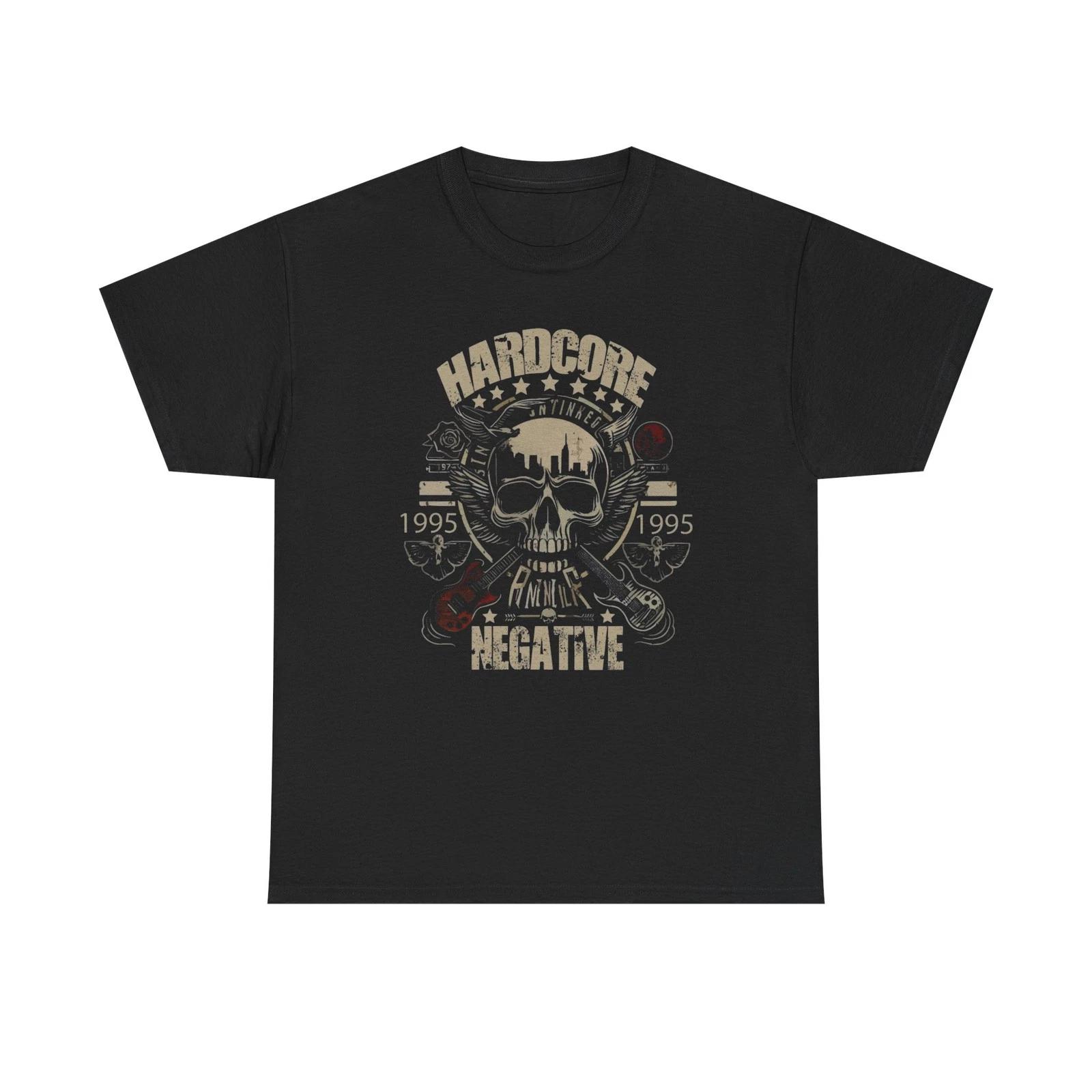 

Hardcore Negative Graphic T Shirt Unisex Heavy Cotton Tee 4XL