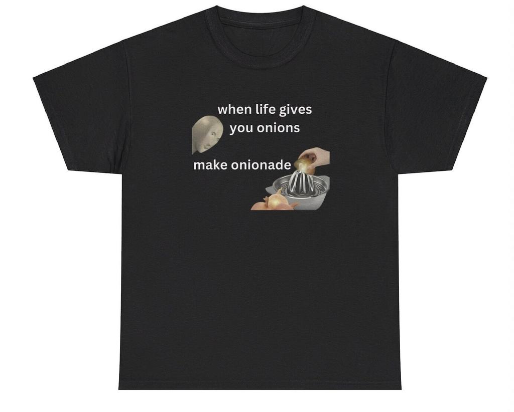 When Life Gives You Onions Make Onionade T Shirt Funny Lemons Parody Cringe Tee