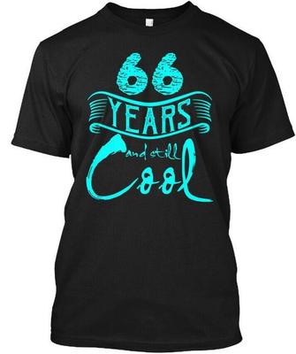 66th Birthday Gifts 66 Years- Still Cool T-Shirt Made In the USA Size S To 5XL