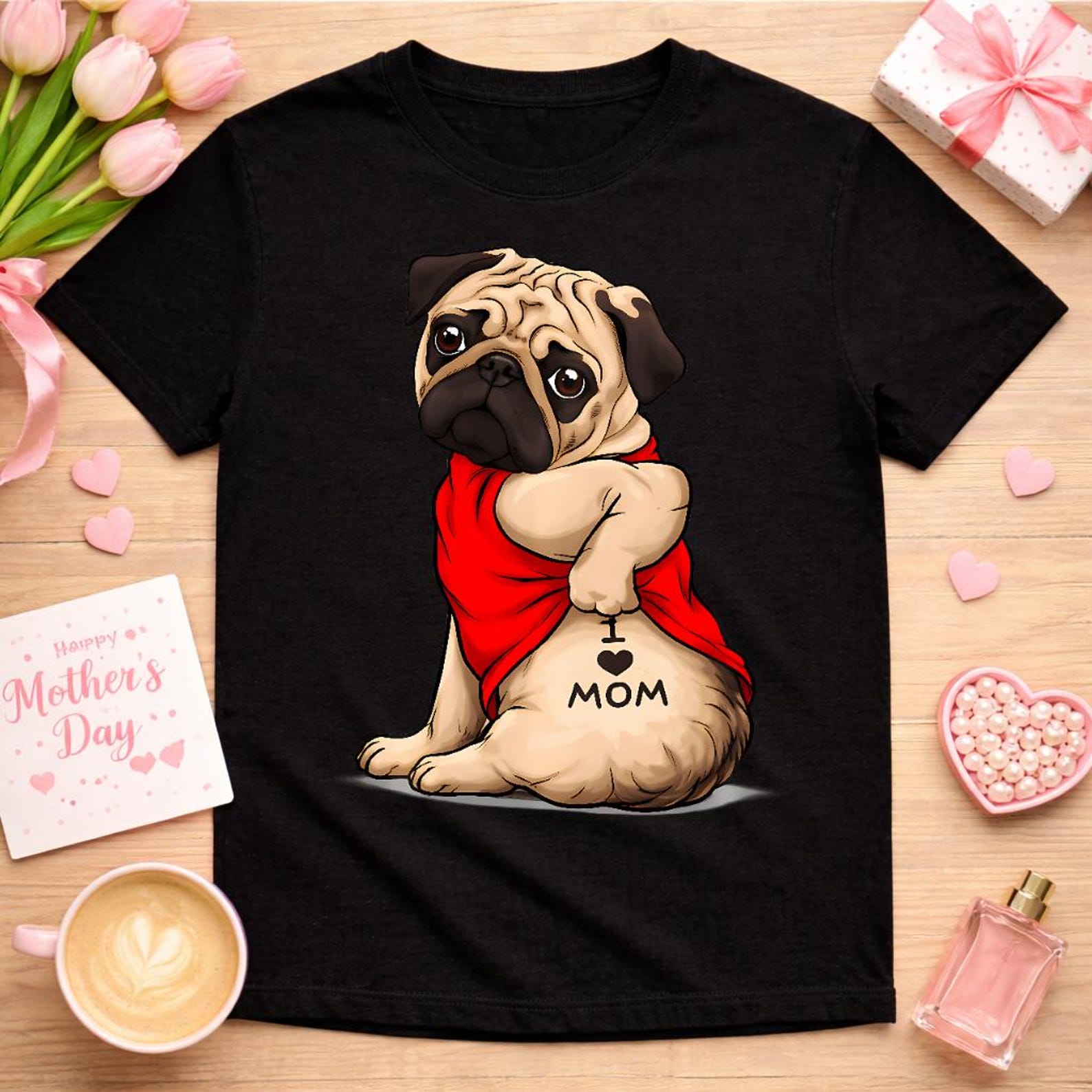I Love Mom Pug Tattoo Shirt, Funny Dog Mom Mothers Day Gift, Cute Pug Lover Tee, Puppy Tattoo, Pet Owner T-Shirt S