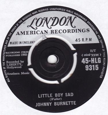 7inch Record JOHNNY BURNETTE - Little Boy Sad 45HLG9315 London Records, 1960 UK Rock Used