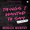 Things I Wanted To Say by Monica Murphy Paperback Book 9781405957410